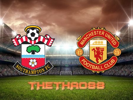 Soi kèo Southampton vs Manchester Utd – 18h30 – 27/08/2022