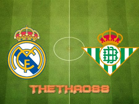 Soi kèo Real Madrid vs Real Betis – 21h15 – 03/09/2022