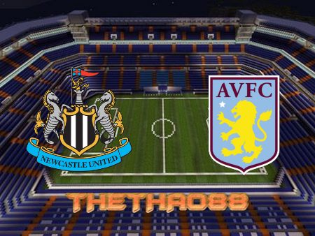 Soi kèo Newcastle vs Aston Villa – 21h00 – 29/10/2022