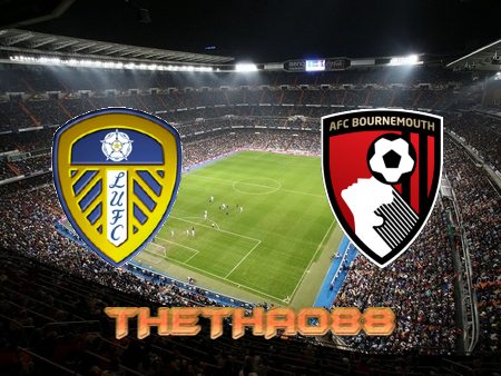 Soi kèo Leeds Utd vs Bournemouth – 22h00 – 05/11/2022