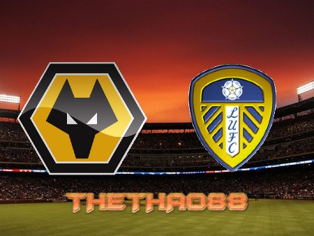 Soi kèo Wolves vs Leeds – 02h45 – 10/11/2022