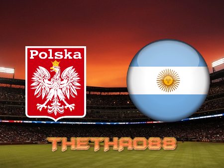 Soi kèo Ba Lan vs Argentina – 02h00 – 01/12/2022