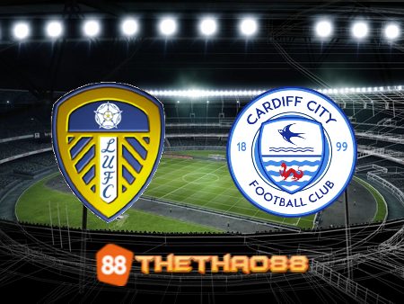 Soi kèo Leeds vs Cardiff – 02h45 – 19/01/2023