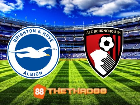 Soi kèo Brighton vs Bournemouth – 22h00 – 04/02/2023