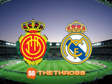 Soi kèo Mallorca vs Real Madrid – 22h00 – 05/02/2023