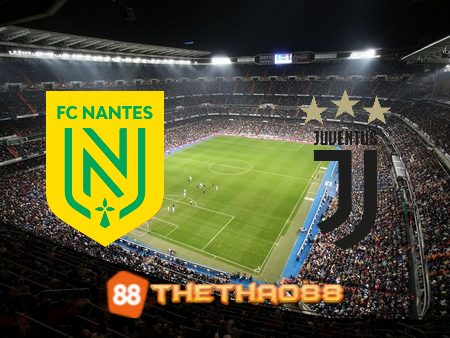 Soi kèo Nantes vs Juventus – 00h45 – 24/02/2023