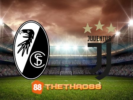 Soi kèo Freiburg vs Juventus – 00h45 – 17/03/2023