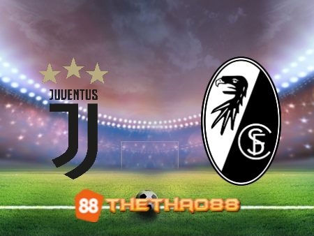 Soi kèo Juventus vs Freiburg – 03h00 – 10/03/2023