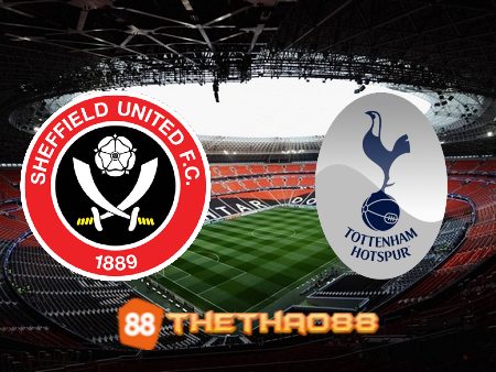 Soi kèo Sheffield Utd vs Tottenham – 02h55 – 02/03/2023