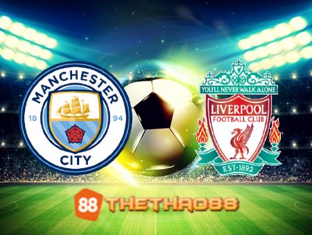 Soi kèo Manchester City vs Liverpool – 18h30 – 01/04/2023