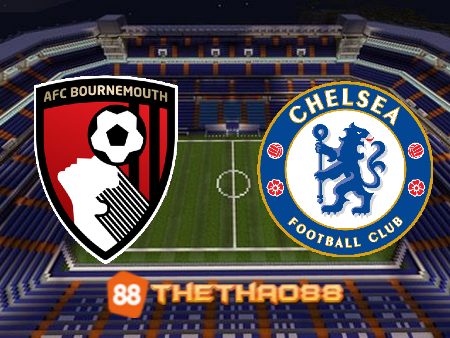 Soi kèo Bournemouth vs Chelsea – 21h00 – 06/05/2023