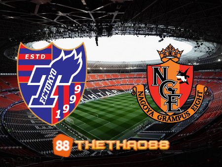 Soi kèo FC Tokyo vs Nagoya Grampus – 17h00 – 24/06/2023