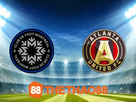 Soi kèo CF Montreal vs Atlanta Utd – 06h30 – 09/07/2023