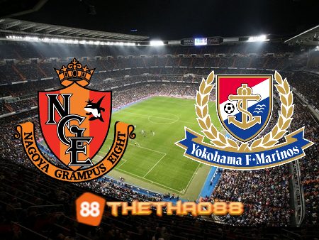 Soi kèo Nagoya Grampus vs Yokohama F. Marinos – 16h00 – 08/07/2023