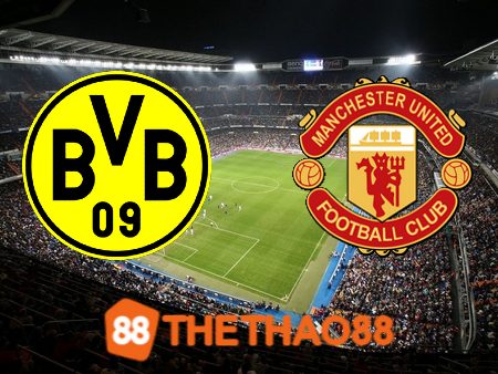 Soi kèo Dortmund vs Manchester Utd – 08h00 – 31/07/2023