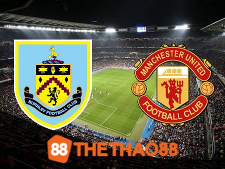 Soi kèo Burnley vs Manchester Utd – 02h00 – 24/09/2023