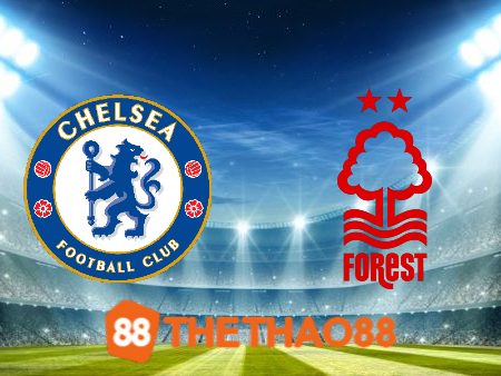 Soi kèo Chelsea vs Nottingham – 21h00 – 02/09/2023