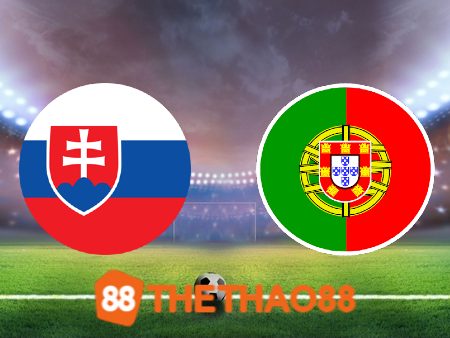 Soi kèo Slovakia vs Bồ Đào Nha – 01h45 – 09/09/2023