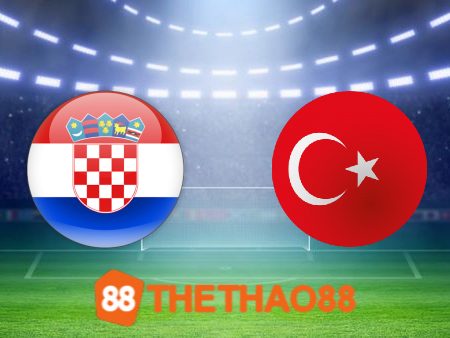 Soi kèo Croatia vs Thổ Nhĩ Kỳ – 01h45 – 13/10/2023