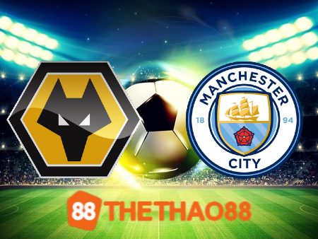 Soi kèo Wolves vs Manchester City – 21h00 – 30/09/2023