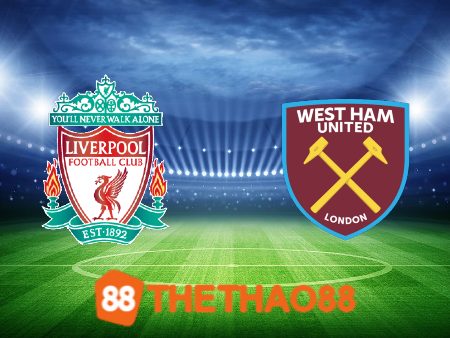 Soi kèo Liverpool vs West Ham – 03h00 – 21/12/2023