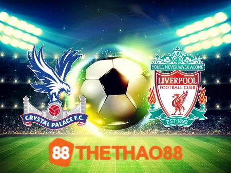 Soi kèo Crystal Palace vs Liverpool – 19h30 – 09/12/2023