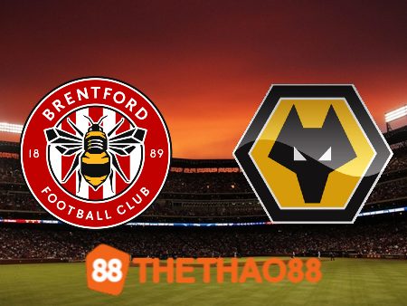 Soi kèo Brentford vs Wolves – 02h15 – 06/01/2024