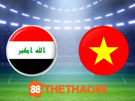 Soi kèo Iraq vs Việt Nam – 18h30 – 24/01/2024