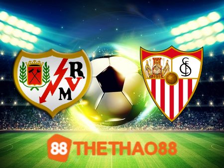 Soi kèo Rayo Vallecano vs Sevilla – 03h00 – 06/02/2024