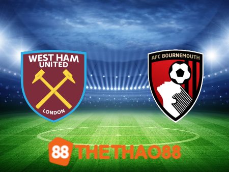 Soi kèo West Ham vs Bournemouth – 02h30 – 02/02/2024