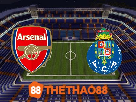 Soi kèo Arsenal vs FC Porto – 03h00 – 13/03/2024