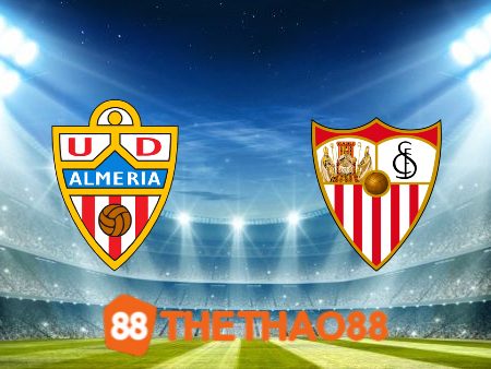 Soi kèo Almeria vs Sevilla – 03h00 – 12/03/2024
