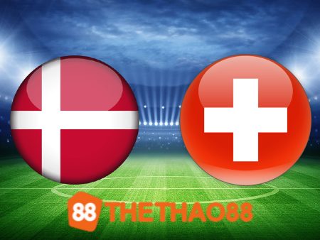 Soi kèo Đan Mạch vs Thụy Sĩ – 02h00 – 24/03/2024