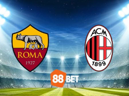 Soi kèo AS Roma vs AC Milan – 18h00 – 31/05/2024