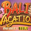 Bali Vacation infinity reels – Cách chơi slot Kỳ nghỉ Bali